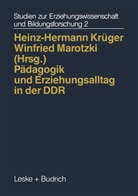 Heinz H. Krüger, Heinz H. Krüger, Heinz-Herman Krüger, Heinz-Hermann Krüger, Marotzki, Marotzki... - Pädagogik und Erziehungsalltag in der DDR