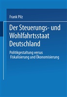 Frank Pilz - Der Steuerungs- und Wohlfahrtsstaat Deutschland