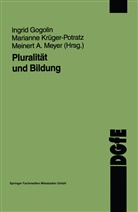 Marianne Krüger-Potartz, Meinert A Meyer, Meinert A Meyer, Ingrid Gogolin, Mariann Krüger-Potratz, Marianne Krüger-Potratz... - Pluralität und Bildung