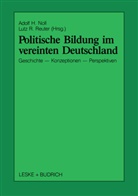Lutz R Reuter, Adol H Noll, Adolf H Noll, Adolf Noll, Adolf H. Noll, R Reuter... - Politische Bildung im vereinten Deutschland