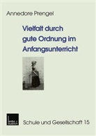 Ute Geiling, Friederike Heinzel, Annedore Prengel - Vielfalt durch gute Ordnung im Anfangsunterricht