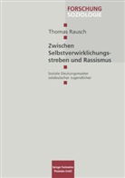 Thomas Rausch - Zwischen Selbstverwirklichungsstreben und Rassismus