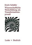 Erich Schäfer - Wissenschaftliche Weiterbildung als Transformationsprozeß