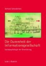 Gerhard Schmidtchen - Die Dummheit der Informationsgesellschaft