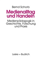 Bernd Schorb - Medienalltag und Handeln