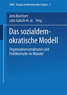 Lutz Golsch, Uwe Jun, Peter Lösche, Jens Borchert, Lut Golsch, Lutz Golsch... - Das sozialdemokratische Modell