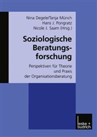 Nina Degele, Hans J Pongratz u a, Tanj Münch, Tanja Münch, Hans J. Pongratz, Nicole J. Saam - Soziologische Beratungsforschung
