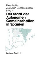 José J Encinar, José J Encinar, José Juan Gonzáles Encinar, Juan Gonzáles Encinar, Juan Gonzáles Encinar, Diete Nohlen... - Der Staat der Autonomen Gemeinschaften in Spanien