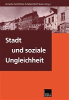 Gitta Scheller, Wulf Tessin, Annette Harth, Gitt Scheller, Gitta Scheller, Wulf Tessin - Stadt und soziale Ungleichheit