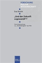 Eva Sturm - "Und der Zukunft zugewandt"?
