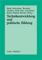 Bernhard Claußen, Adolf Noll, Lutz R Reuter, Barbara Sindermann, Heike Ackermann, Barbara Bröcker... - Technikentwicklung und Politische Bildung