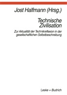 Jos Halfmann, Jost Halfmann - Technische Zivilisation