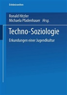 Michaela Pfadenhauer, Ronal Hitzler, Ronald Hitzler, Pfadenhauer, Pfadenhauer, Michaela Pfadenhauer - Techno-Soziologie