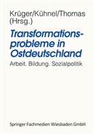 Martin Kühnel, Sven Thomas, Heinz H Krüger, Heinz-Hermann Krüger, Marti Kühnel, Martin Kühnel... - Transformationsprobleme in Ostdeutschland