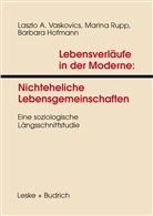 Barbara Hofmann, Marin Rupp, Marina Rupp, Martina Rupp, Laszl Vaskovics, Laszlo Vaskovics... - Lebensverläufe in der Moderne - 1: Lebensverläufe in der Moderne 1 Nichteheliche Lebensgemeinschaften