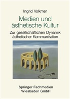 Ingrid Volkmer - Medien und ästhetische Kultur