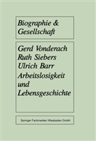 Ulrich Barr, Rut Siebers, Ruth Siebers, Ger Vonderach, Gerd Vonderach - Arbeitslosigkeit und Lebensgeschichte