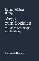 Raine Wassner, Rainer Waßner - Wege zum Sozialen