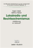 Bettina Nebel, Ralp Weiss, Ralph Weiss - Lokalradio und Rechtsextremismus