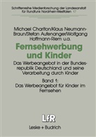 Aufenanger, Stefan Aufenanger, Michae Charlton, Michael Charlton, Wolfgang Hoffmann-Riem, Klau Neumann-Braun... - Fernsehwerbung und Kinder, in 2 Bdn. - 1: Fernsehwerbung und Kinder