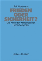 Rolf Wortmann - Frieden oder Sicherheit