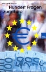 Wichard Woyke - Hundert Fragen und Antworten zum Euro