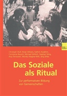 Birgi Althans, Birgit Althans, Kathrin Audehm, Kathrin u Audehm, Constanze Bausch, Michael Göhlich... - Das Soziale als Ritual
