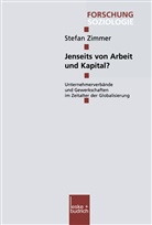 Stefan Zimmer - Jenseits von Arbeit und Kapital?