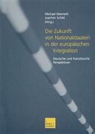 Joachim Schild, Michae Meimeth, Michael Meimeth, Schild, Schild, Joachim Schild - Die Zukunft von Nationalstaaten in der europäischen Integration
