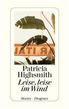 Patricia Highsmith, Pau Ingendaay, Paul Ingendaay - Leise, leise im Wind