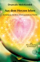 Drunvalo Melchizedek, Drunval Melchizedek, Drunvalo Melchizedek, Drunvalo Melchizédek - Aus der dem Herzen leben