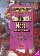 Daniel Diehl, Lina Barz, Stefan Städtler-Ley - Mittelalterliche Möbel selber bauen