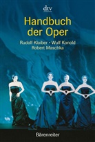 Rudol Kloiber, Rudolf Kloiber, Wul Konold, Wulf Konold, Robert Maschka - Handbuch der Oper