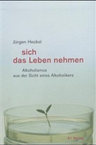 Jürgen Heckel - Sich das Leben nehmen