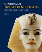 Antikenmuseum Basel, Andreas Brodbeck, André Wiese - Tutanchamun. Das goldene Jenseits