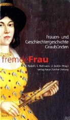 Silvia Hofmann, Ursula Jecklin, Silke Redolfi - Frauen- und Geschlechtergeschichte Graubünden - Bd. 4: Frauen- und Geschlechtergeschichte Graubünden