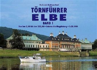 Andrea Saal, Andreas Saal, Doris Saal - Törnführer Elbe - Bd. 1: Törnführer Elbe. Bd.1 Von km 0,00 bis km 330,00. Schöna bis Magdeburg