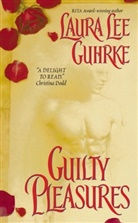 Laura L. Guhrke, Laura Lee Guhrke - Guilty Pleasures