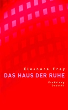 Eleonore Frey - Das Haus der Ruhe