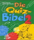 Karl-Hermann Schneider, Renate Schneider, Ronald Parusel - Die Quiz-Bibel 2