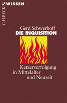 Gerd Schwerhoff - Die Inquisition