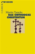 Martin Tamcke - Das orthodoxe Christentum