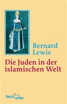 Bernard Lewis - Die Juden in der islamischen Welt