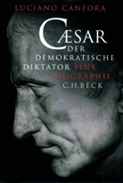 Luciano Canfora - Caesar, Der demokratische Diktator