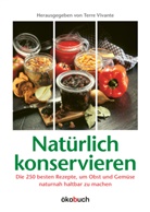 Ilse / Cullmann, Ilse Cullmann, Hrsg. v. Terre Vivante, Terre Vivante, Ilse Übers. v. Cullmann, Terr Vivante... - Natürlich konservieren