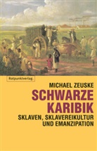 Michael Zeuske - Schwarze Karibik