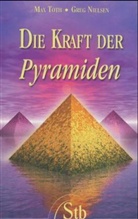Greg Nielsen, Ma Toth, Max Toth - Die Kraft der Pyramiden