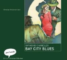 Raymond Chandler, Christian Brückner - Bay City Blues, 2 Audio-CDs (Audio book)