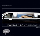 Don De Lillo, Don DeLillo, Christian Brückner - Cosmopolis, 4 Audio-CDs (Hörbuch)