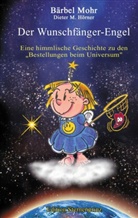 Hörner, Dieter M. Hörner, Moh, Bärbel Mohr, Stefan Stutz - Der Wunschfänger-Engel